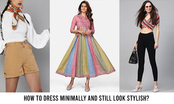 How to Dress Minimally & Still Look Stylish?