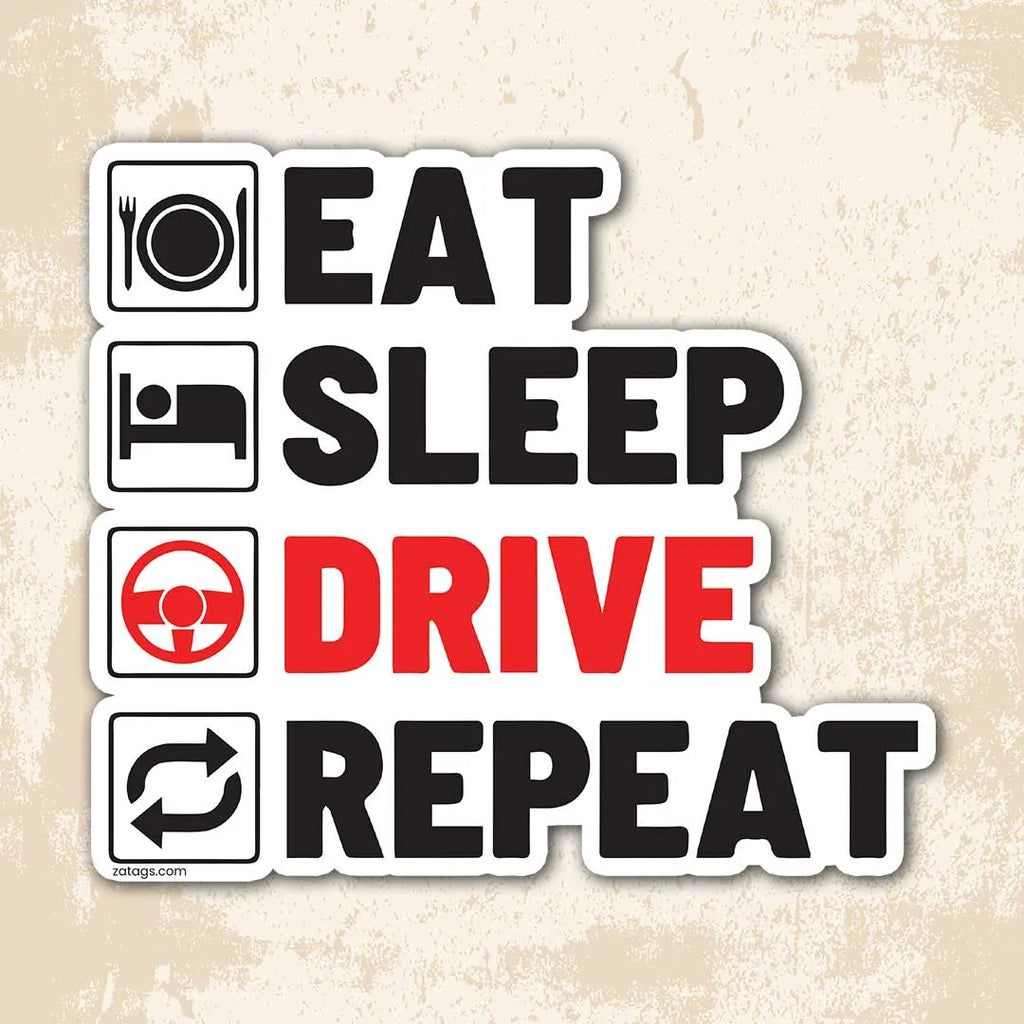 Eat Sleep Drive Repeat - Bumper Sticker