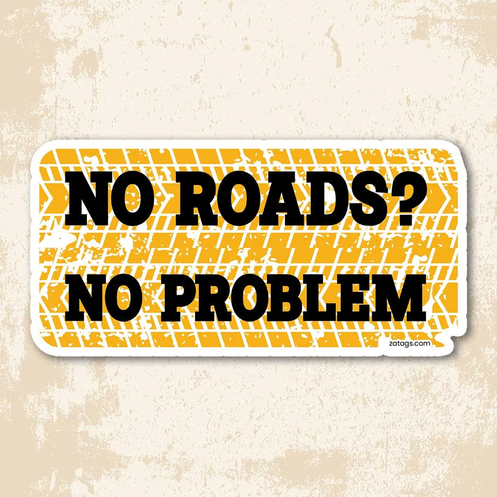 No Road No Problem - Bumper Sticker